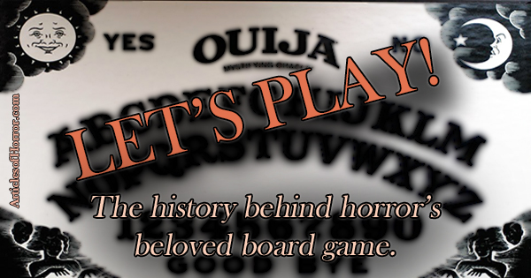 Let’s Play! The Ouija Board