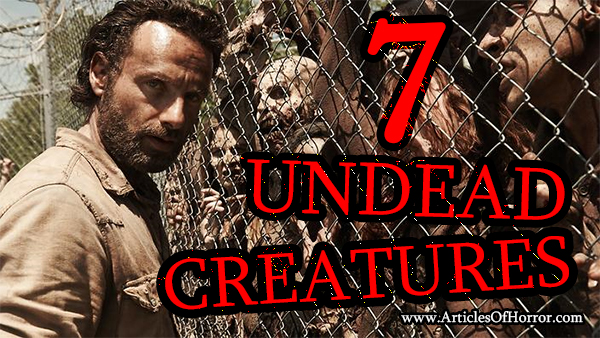 7 Undead Creatures… including Zombies