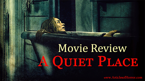 Shhh! Movie Review for ‘A Quiet Place’